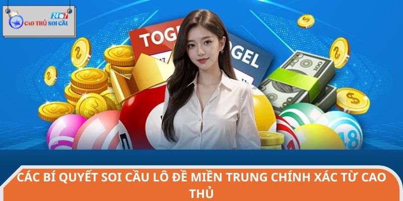 Các bí quyết soi cầu lô đề miền Trung chính xác từ cao thủ