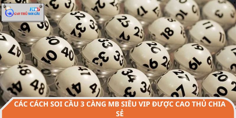 Các cách soi cầu 3 càng MB siêu VIP được cao thủ chia sẻ