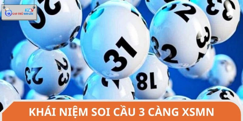 Tổng quan về thuật ngữ cầu 3 càng tại XSMN