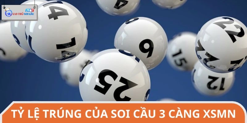Tỷ lệ trúng của cách soi cầu XSMN ba càng