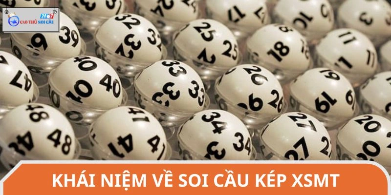 Tổng quan về cách thức soi cầu kép tại XSMT