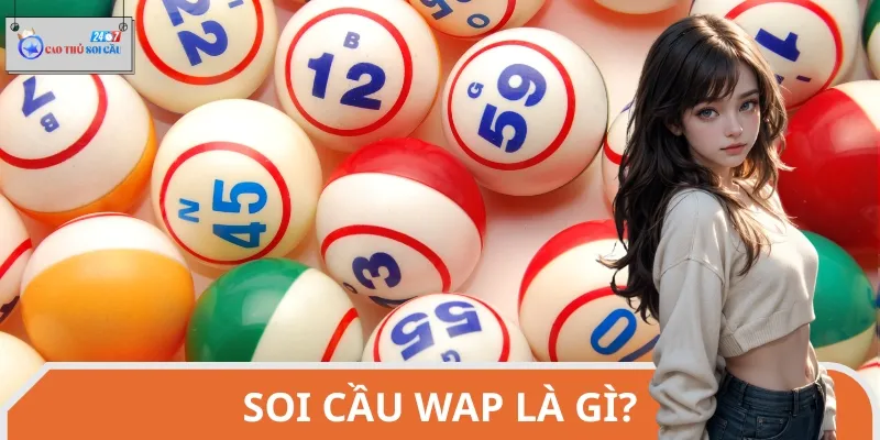 Soi cầu WAP là công cụ phân tích dữ liệu hiện đại