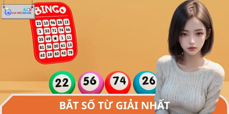 Bắt số từ giải nhất là cách soi cầu hiệu quả mà bạn nên thử