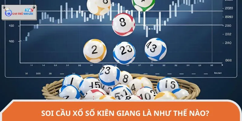 Soi cầu xổ số Kiên Giang dự đoán những cặp số có xác suất nổ cao