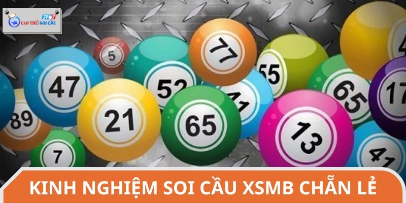 Kinh nghiệm soi cầu chẵn lẻ hiệu quả tại XSMB