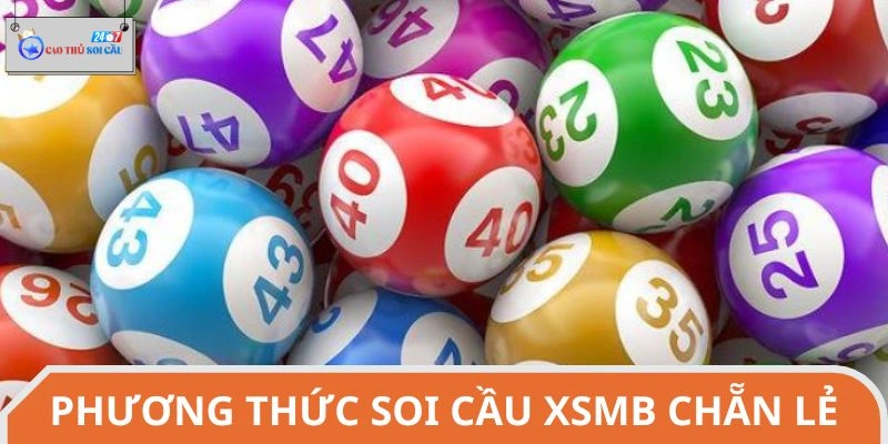 Cách để soi cầu XSMB chẵn lẻ nâng cao chiến thắng