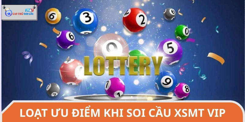 Ưu điểm khi tìm lô may mắn tại cao thủ soi cầu 247