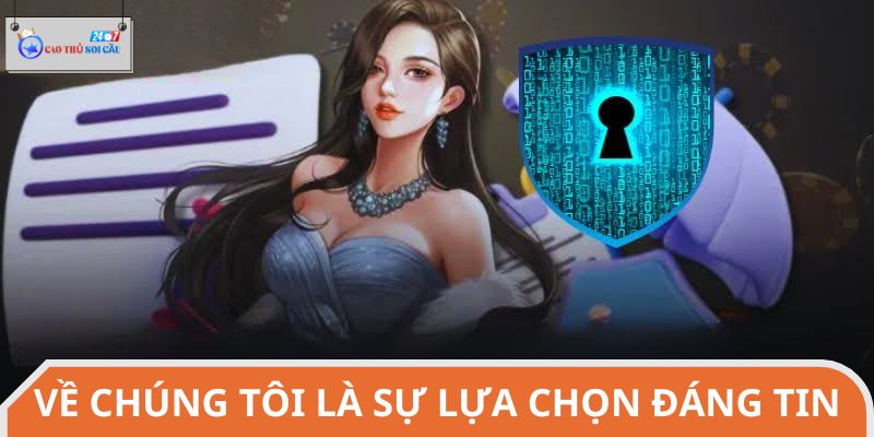 Về chúng tôi là sự lựa chọn đáng tin cậy