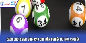 Cách Chơi XSMT Đỉnh Cao Cho Dân Nghiệp Dư Hóa Chuyên