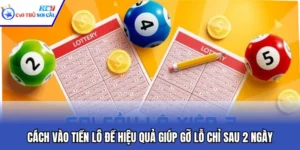 Cách Vào Tiền Lô Đề Hiệu Quả Giúp Gỡ Lỗ Chỉ Sau 2 Ngày