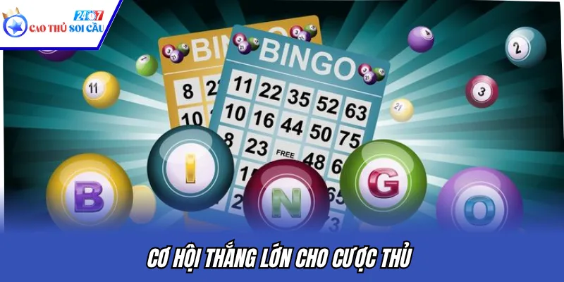 Cơ hội thắng lớn cho cược thủ
