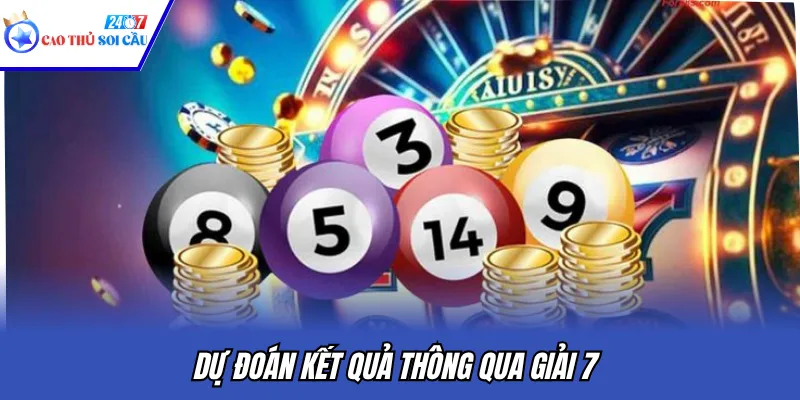 Dự đoán kết quả thông qua giải 7