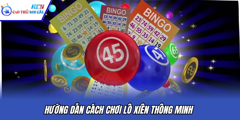Hướng dẫn cách chơi lô xiên thông minh