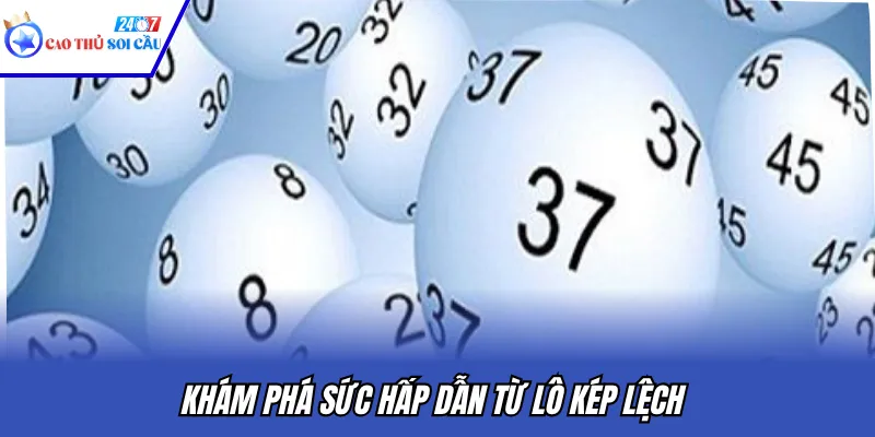 Khám phá sức hấp dẫn từ lô kép lệch