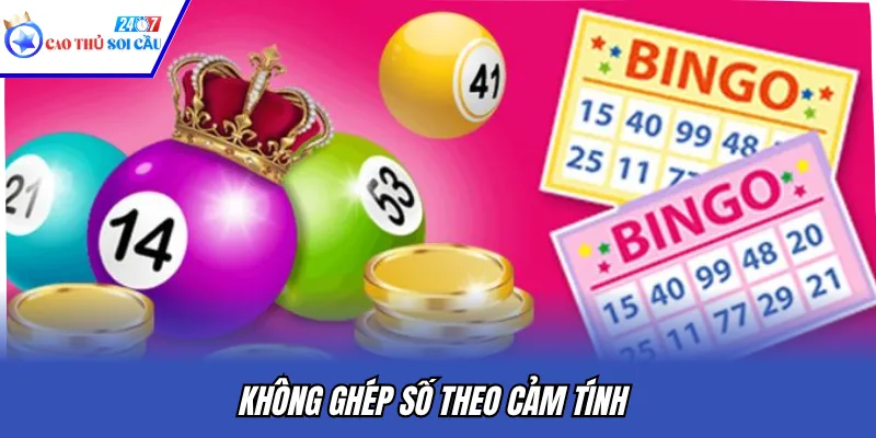 Không ghép số theo cảm tính
