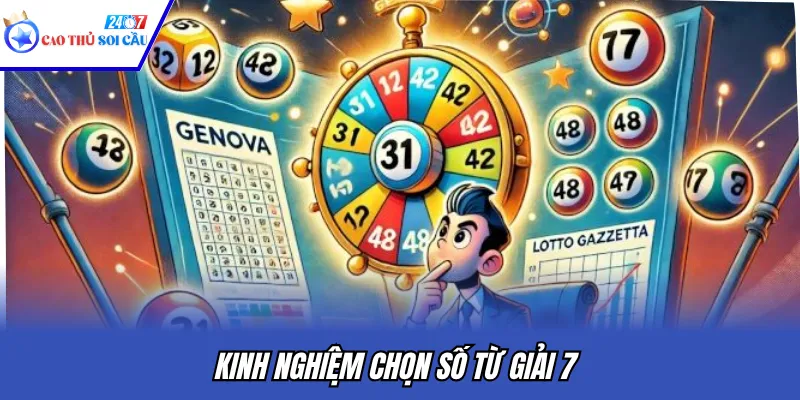 Kinh nghiệm chọn số từ giải 7