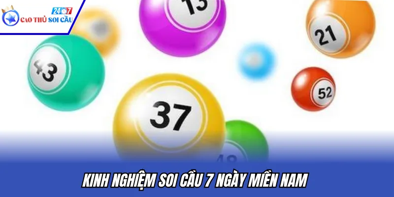 Kinh nghiệm soi cầu 7 ngày miền Nam