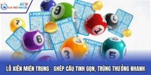 Lô Xiên Miền Trung – Ghép Cầu Tinh Gọn, Trúng Thưởng Nhanh