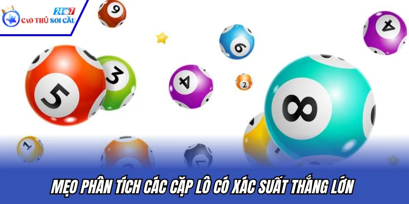 Mẹo phân tích các cặp lô có xác suất thắng lớn