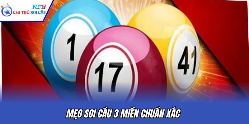Mẹo soi cầu 3 miền chuẩn xác