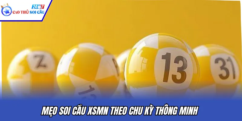 Mẹo soi cầu XSMN theo chu kỳ thông minh