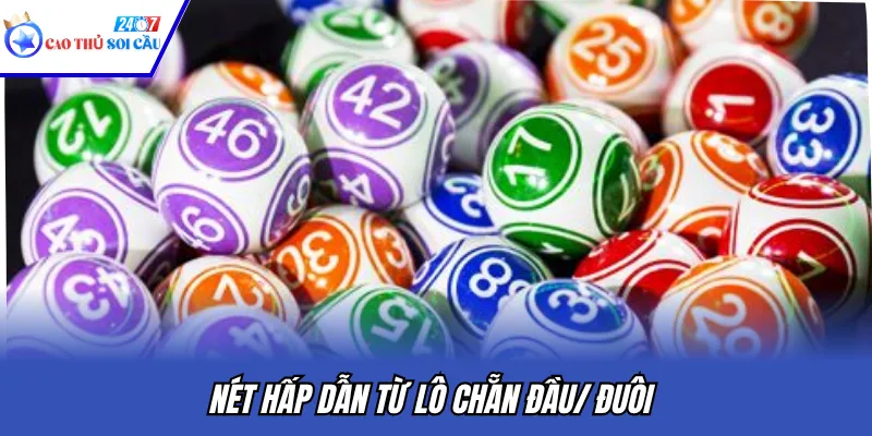 Nét hấp dẫn từ lô chẵn đầu/ đuôi