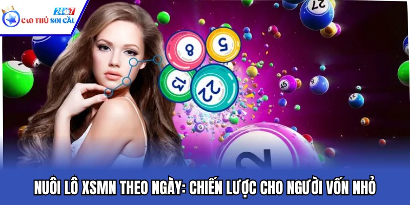 Nuôi Lô XSMN Theo Ngày_ Chiến Lược Cho Người Vốn Nhỏ