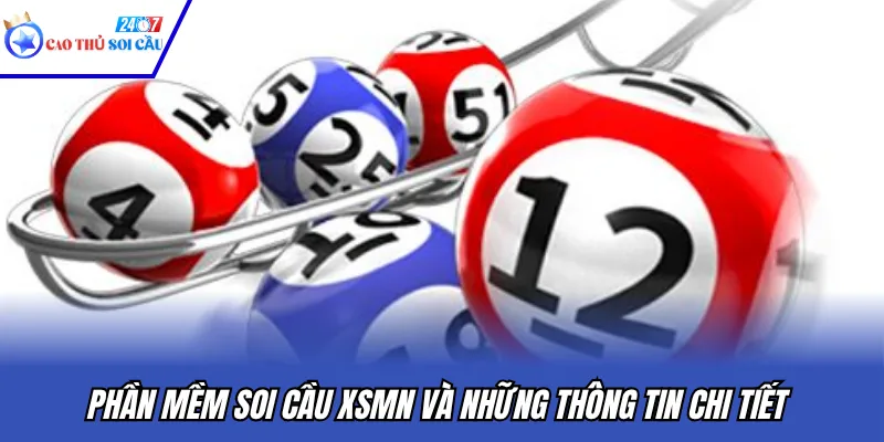 Phần mềm soi cầu XSMN và những thông tin chi tiết