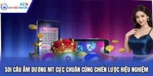 Soi Cầu Âm Dương MT Cực Chuẩn Cùng Chiến Lược Hiệu Nghiệm