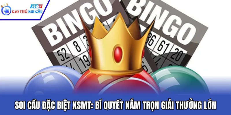 Soi Cầu Đặc Biệt XSMT: Bí Quyết Nắm Trọn Giải Thưởng Lớn