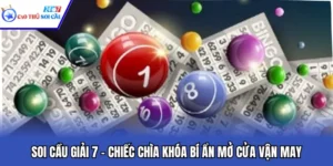 Soi Cầu Giải 7 – Chiếc Chìa Khóa Bí Ẩn Mở Cửa Vận May