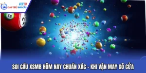 Soi Cầu XSMB Hôm Nay Chuẩn Xác – Khi Vận May Gõ Cửa