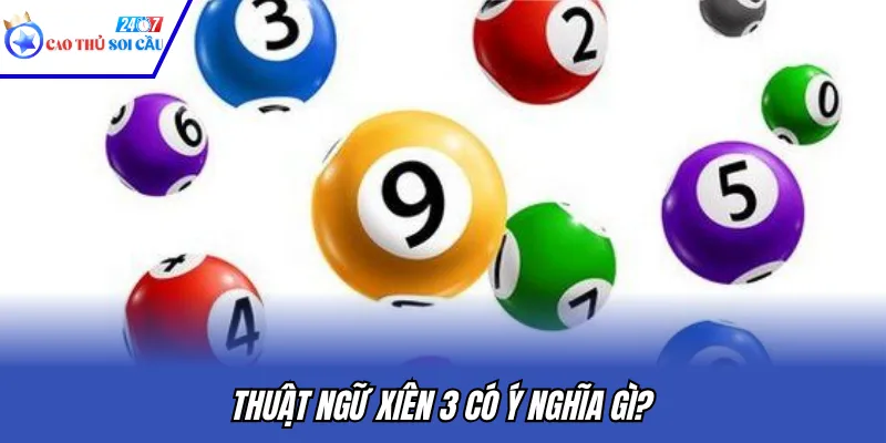 Thuật ngữ xiên 3 có ý nghĩa gì?