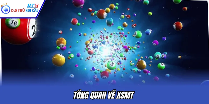 Tổng quan về XSMT