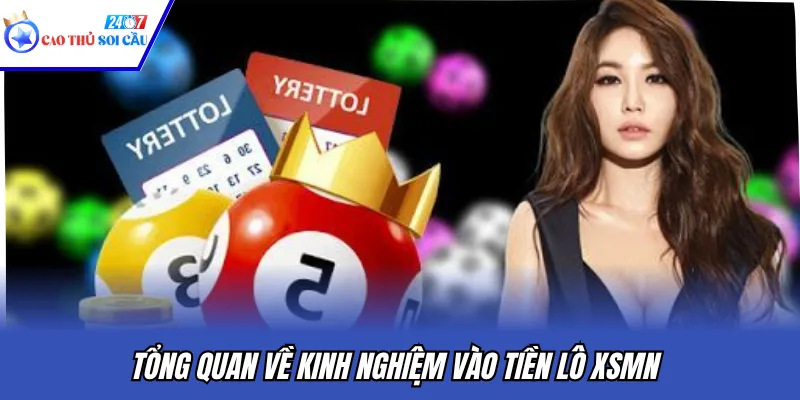 Tổng quan về kinh nghiệm vào tiền lô XSMN