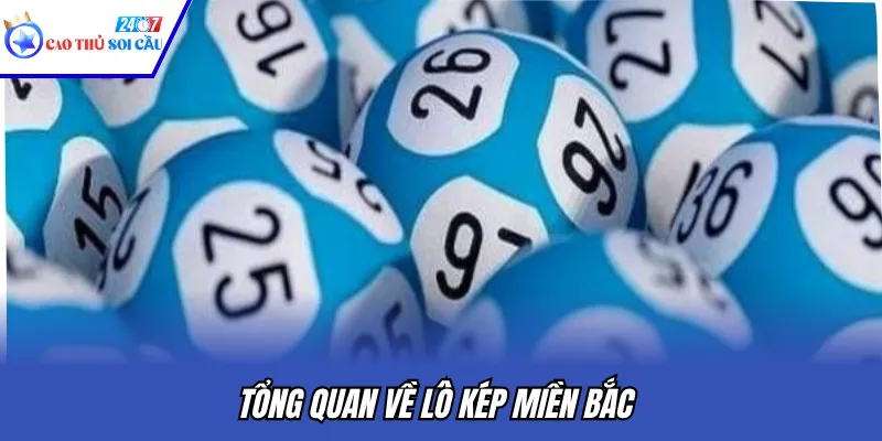Tổng quan về lô kép miền Bắc