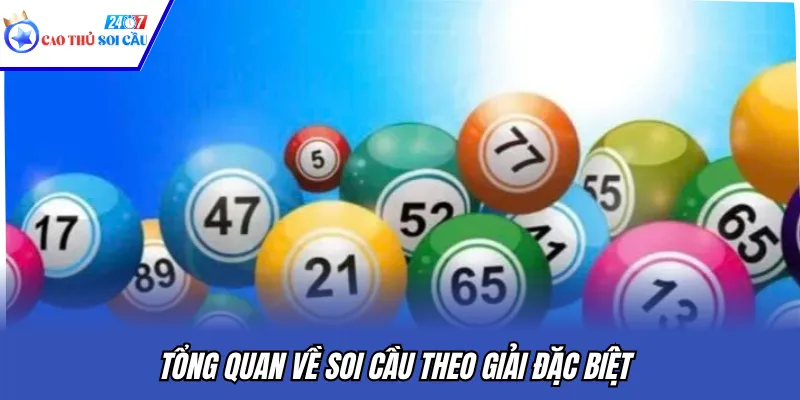 Tổng quan về soi cầu theo giải đặc biệt