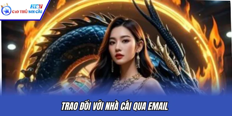 Trao đổi với nhà cái qua email