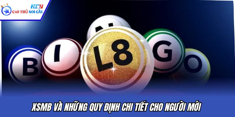 XSMB và những quy định chi tiết cho người mới