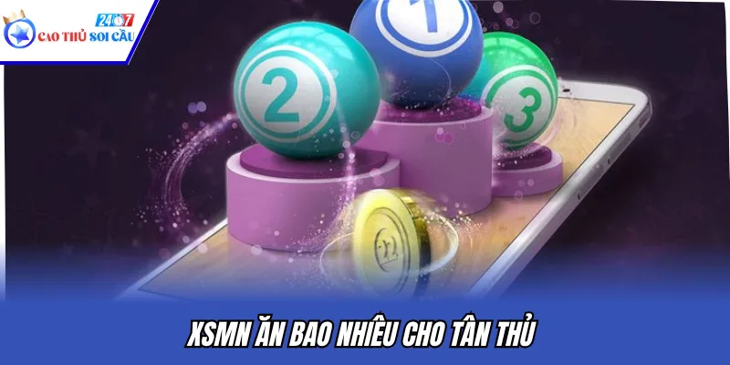 XSMN ăn bao nhiêu cho tân thủ