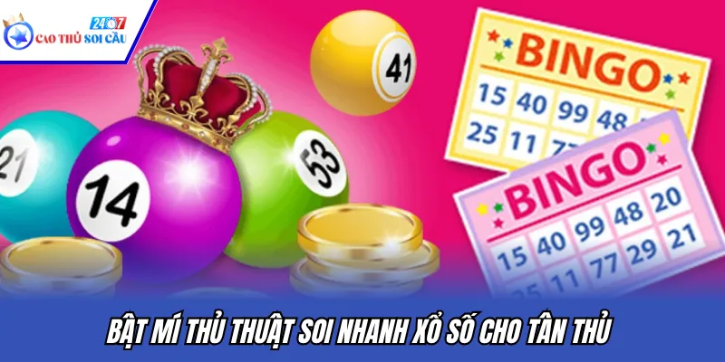 Bật mí thủ thuật soi nhanh xổ số cho tân thủ