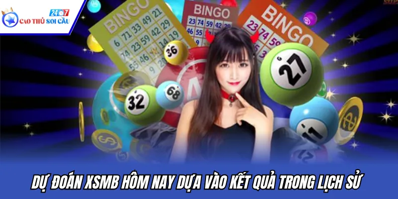 Dự đoán XSMB hôm nay dựa vào kết quả trong lịch sử