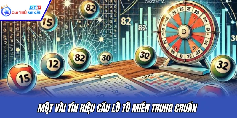 Một vài tín hiệu cầu lô tô miền Trung chuẩn