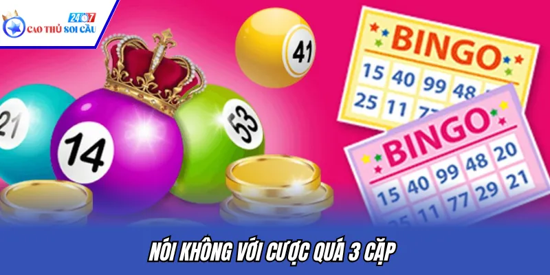 Nói không với cược quá 3 cặp
