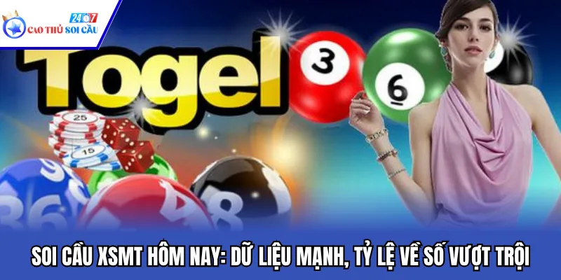 Soi Cầu XSMT Hôm Nay: Dữ Liệu Mạnh, Tỷ Lệ Về Số Vượt Trội