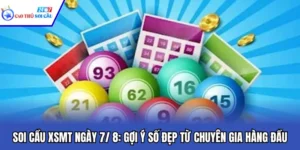 Soi Cầu XSMT Ngày 7/ 8: Gợi Ý Số Đẹp Từ Chuyên Gia Hàng Đầu
