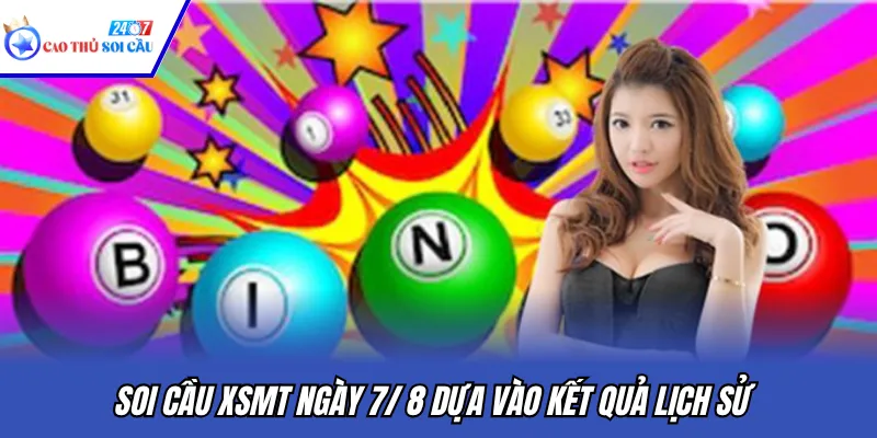 Soi cầu XSMT ngày 7/ 8 dựa vào kết quả lịch sử