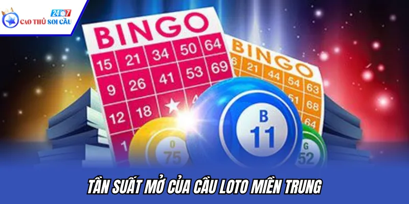 Tần suất mở của cầu loto miền Trung