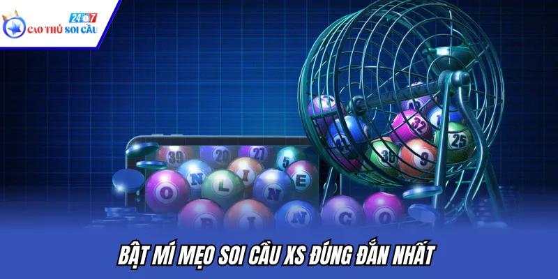 Bật mí mẹo soi cầu XS đúng đắn nhất