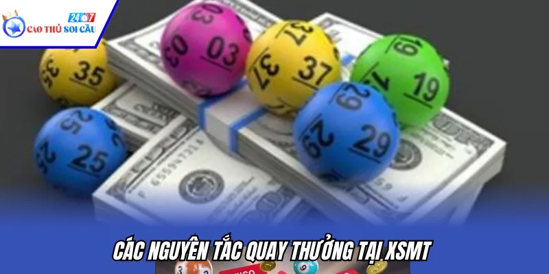 Các nguyên tắc quay thưởng tại XSMT